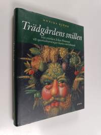 Trädgårdens snillen : från munken Johan Päterson till sparrisdrottningen Karin von Schenck