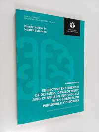 Subjective experiences of distress, development, and change in individuals with borderline personality disorder : content-analytic studies of patients&#039; utterances