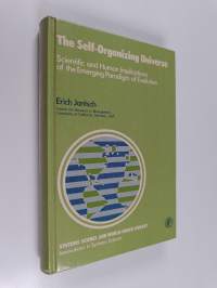 The self-organizing universe : scientific and human implications of the emerging paradigm of evolution