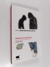 Resistance Through Rituals - Youth Subcultures in Post-war Britain (signeerattu)