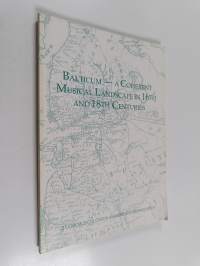Balticum - Coherent Musical Landscape in 16th and 18th Centuries