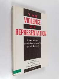 The violence of representation : literature and the history of violence