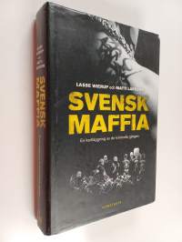 Svensk maffia: en kartläggning av de kriminella gängen