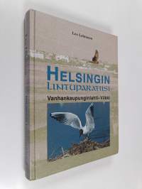 Helsingin lintuparatiisi : Vanhankaupunginlahti-Viikki (signeerattu, tekijän omiste)