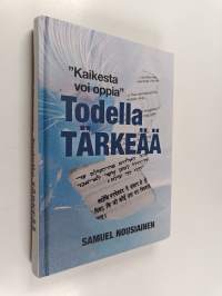 Todella tärkeää : Kaikesta voi oppia