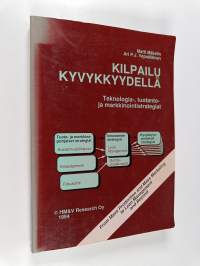 Kilpailu kyvykkyydellä : teknologia-, tuotanto- ja markkinointistrategiat = From mass production and mass marketing to lean management and beyond