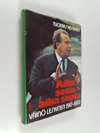Aika sotia - aika sopia : Väinö Leskinen 1917-1972