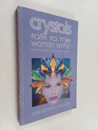 Crystals Talk to the Woman Within