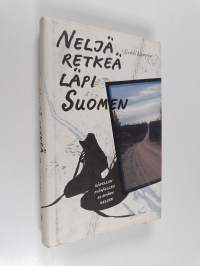 Neljä retkeä läpi Suomen : kävellen, pyöräillen, hiihtäen, meloen
