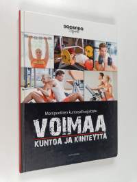 Monipuolinen kuntosaliharjoittelu : voimaa, kuntoa ja kiinteyttä