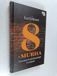 8 x murha - Asianajaja henkirikosjuttujen avustajana - 8 kertaa murha - Kahdeksan x murha