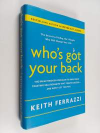 Who&#039;s Got Your Back - The Breakthrough Program to Build Deep, Trusting Relationships That Create Success - and Won&#039;t Let You Fail