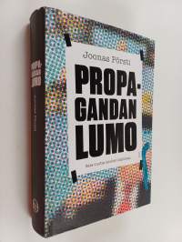 Propagandan lumo : sata vuotta mielten hallintaa