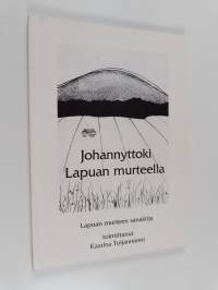 Johannyttoki Lapuan murteella - Lapuan murteen sanakirja