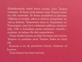 Kahdeksantoista metriä - Tarinoita Tampereelta. Kaikkien yritystarinoiden lyhennelmät.  ( Paikallishistoria, kaupunkihistoriikit, kotiseutu, kuvateos )