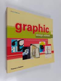 Graphic design school : the principle and practices of graphic design