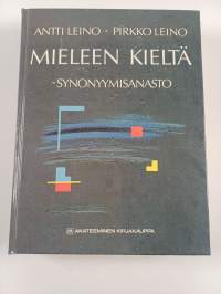 Kieleen mieltä : hyvää suomea / Mieleen kieltä : synonyymisanasto