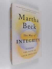 The Way of Integrity : Finding the Path to Your True Self