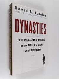 Dynasties : fortunes and misfortunes of the world&#039;s great family businesses