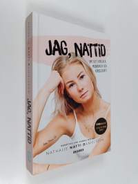 Jag, Nattid : Om livet, kärleken, mobbningen och kändisskapet (signeerattu)
