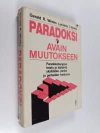 Paradoksi - avain muutokseen : Paradoksiterapian teoria ja käytäntö yksilöiden, parien ja perheiden hoidossa