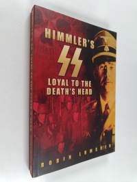 Himmler&#039;s SS - Loyal to the Death&#039;s Head