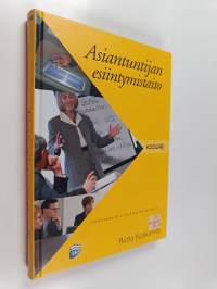Asiantuntijan esiintymistaito : onnistuneen esityksen kulmakivet