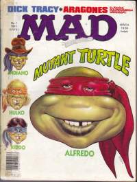 Suomen MAD N:o 1, 1991. Dick Tracy = Schtick Tracy * Mutant Turtle Alfredo * Aragones Supermarketissa*