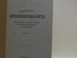 Kansakoulun opetussuunnitelmakomitea - Sen toiminta ja suuntaviivoja kansakouluopetuksen uudeistukseksi