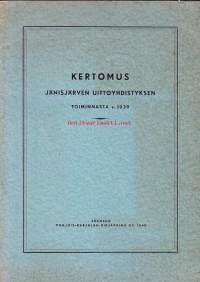 Kertomus Jänisjärven Uittoyhdistyksen toiminnasta v. 1939