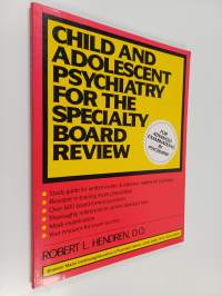 Child and Adolescent Psychiatry for the Specialty Board Review