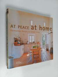 At peace at home : harmonious designs for simple living