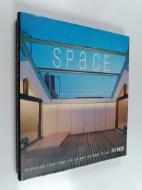 Space - Reshaping Your Home for the Way You Want to Live