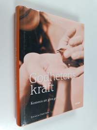 Godhetens kraft : konsten att göra gott
