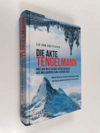 Die Akte Tengelmann und das mysteriöse Verschwinden des Milliardärs Karl-Erivan Haub : Welche Rolle der russische Geheimdienst spielt und warum deutsche Behörden ...