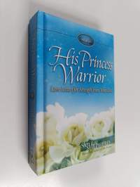 His Princess Warrior : Love Letters for Strength from Your Lord