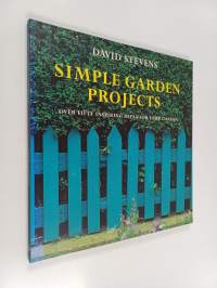 Simple garden projects : original designs to build in your garden