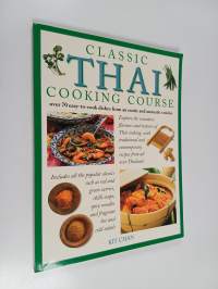 Classic Thai Cooking Course : Over 70 Easy-to-cook Dishes from an Exotic and Aromatic Cuisine