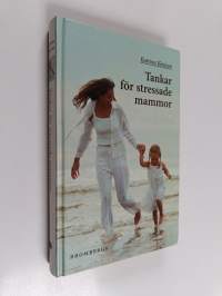 Tankar för stressade mammor