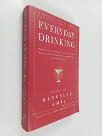 Everyday Drinking : The Distilled Kingsley Amis