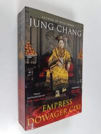 Empress Dowager Cixi : the concubine who launched modern China