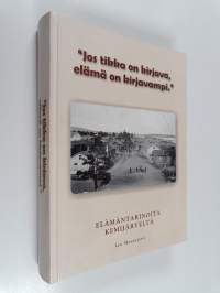 &quot;Jos tikka on kirjava, elämä on kirjavampi&quot; : elämäntarinoita Kemijärveltä
