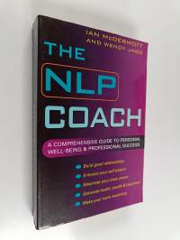The NLP Coach : A Comprehensive Guide to Personal Well-Being and Professional Success