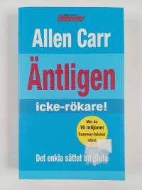 Äntligen icke-rökare! : det enkla sättet att sluta - Det enkla sättet att sluta