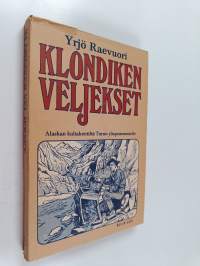 Klondiken veljekset : Alaskan kultakentiltä Turun Yliopistonmäelle