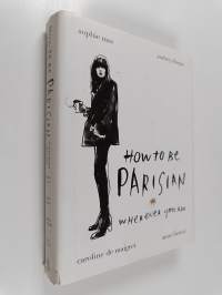 How to be Parisian : wherever you are