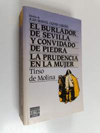 El burlador de Sevilla y convidado de piedra ; La prudencia en la mujer