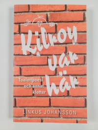 Kilroy var här - Toalettpoesi och annat klotter