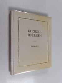 Excerpts from Eugene Oniegin : Selected Verses in Pushkin&#039;s Own Rhythm And Rhyme Pattern With a Connecting Narrative In Prose