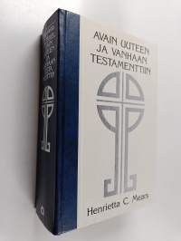 Avain Uuteen ja Vanhaan testamenttiin : opas Raamatun tutkimiseen